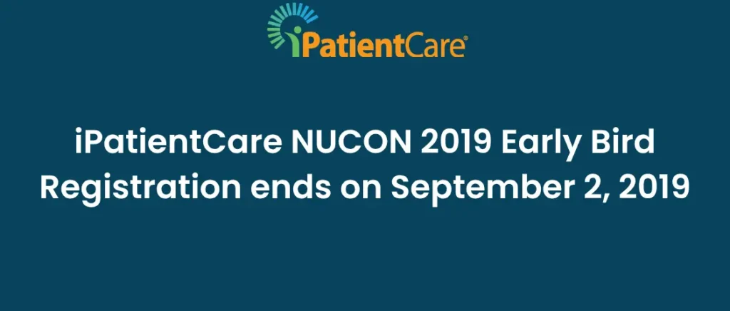 21-iPatientCare NUCON 2019 Early Bird Registration ends on September 2, 2019