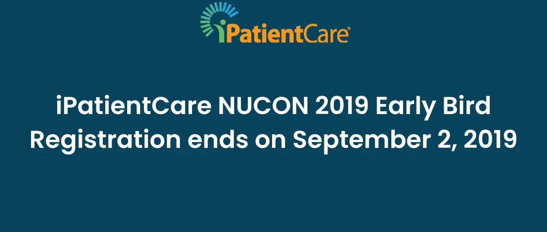 21-iPatientCare NUCON 2019 Early Bird Registration ends on September 2, 2019